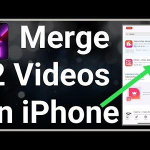 How To Combine Videos On iPhone