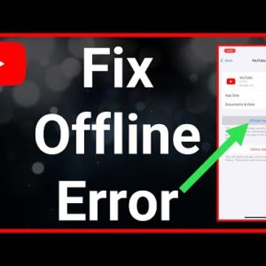 How To Fix YouTube Offline Error