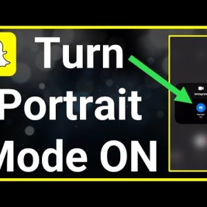 How To Turn On Portrait Mode On Instagram And Snapchat