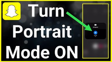 How To Turn On Portrait Mode On Instagram And Snapchat