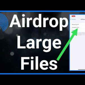 How To AirDrop Large Files On iPhone