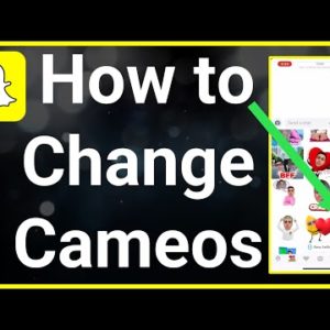 How To Change Cameos On Snapchat