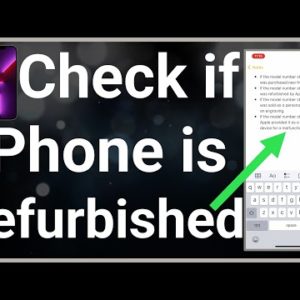 How To Check If iPhone Is Refurbished