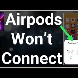 How To Fix AirPods Wont Connect To iPhone