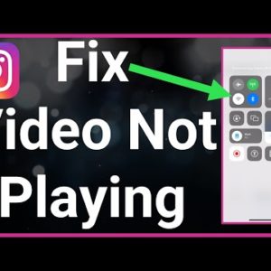 How To Fix Instagram Video Not Playing