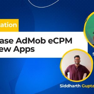 How to Increase AdMob eCPM for New Apps (Part 1/3)