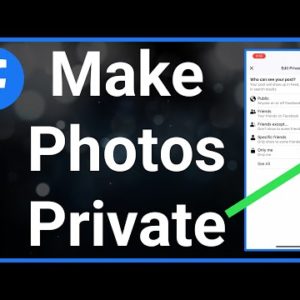 How To Make Facebook Photos Private