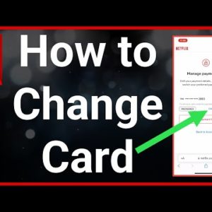 How To Change Netflix Card