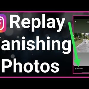 How To Replay Disappearing Photo On Instagram
