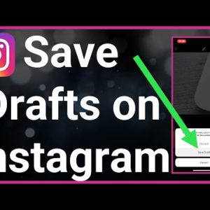 How To Save Drafts On Instagram