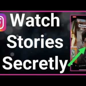 3 Ways To Watch Someones Instagram Story Without Them Knowing