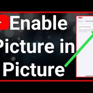 How To Enable Picture In Picture On YouTube