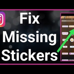 How To Fix Missing Stickers On Instagram