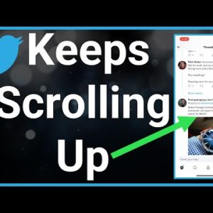 How To Fix Twitter Keeps Scrolling Up