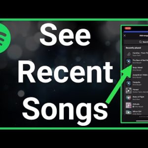 How To See Recently Played Songs On Spotify