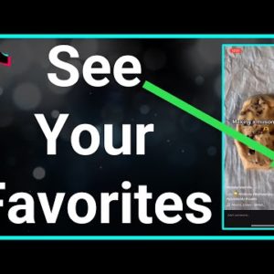 How To See Your Favorites On TikTok
