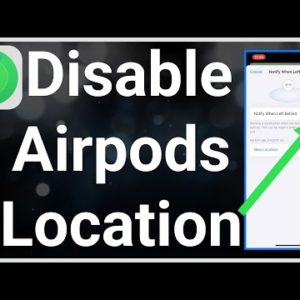 How To Turn Off AirPods Location