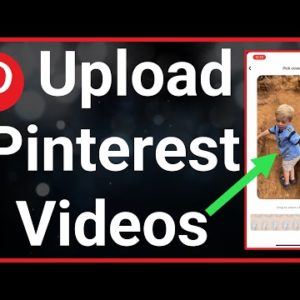 How To Upload Videos To Pinterest