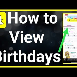 How To View Birthdays On Snapchat