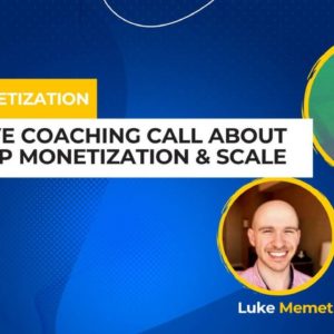App Marketing & Monetization: Live Coaching Call
