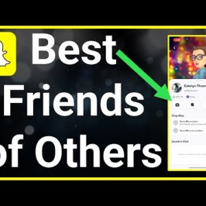 Can You See Other Peoples Best Friend List On Snapchat?