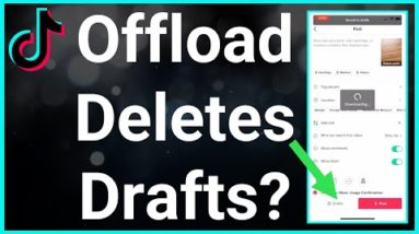 Does Offloading TikTok Delete Drafts?