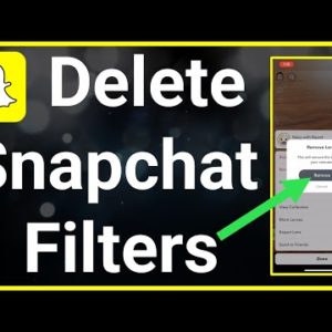 How To Delete Snapchat Filters