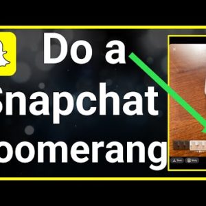 How To Do Boomerang On Snapchat
