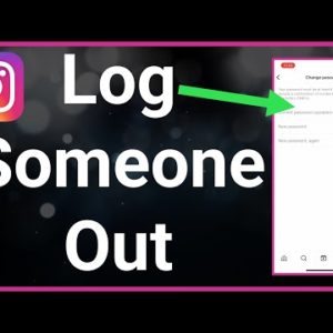 How To Log Someone Out Of Your Instagram