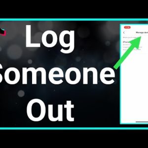 How To Log Someone Out Of Your TikTok Account