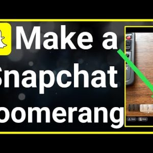 How To Make A Boomerang On Snapchat