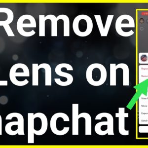 How To Remove Lens On Snapchat