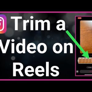 How To Trim Video On Instagram Reels