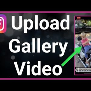 How To Upload Video From Gallery To Instagram Reels