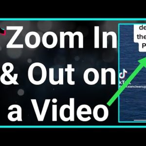 How To Zoom In And Out On TikTok Video