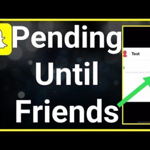 What Does Pending Until Someone Adds You As A Friend Means On Snapchat?