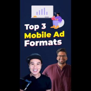 Top 3 Mobile Ad Formats