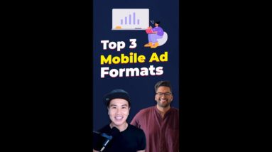 Top 3 Mobile Ad Formats